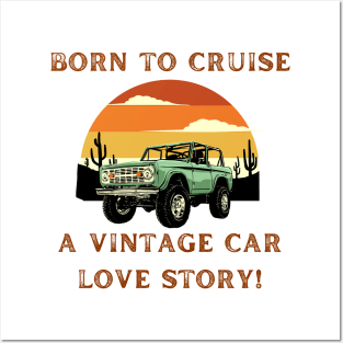 Born to Cruise: A Vintage Car Love Story! Vintage Car Lover Posters and Art